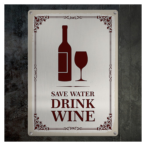Металева табличка Save water drink wine MET_20J080_SER фото №1